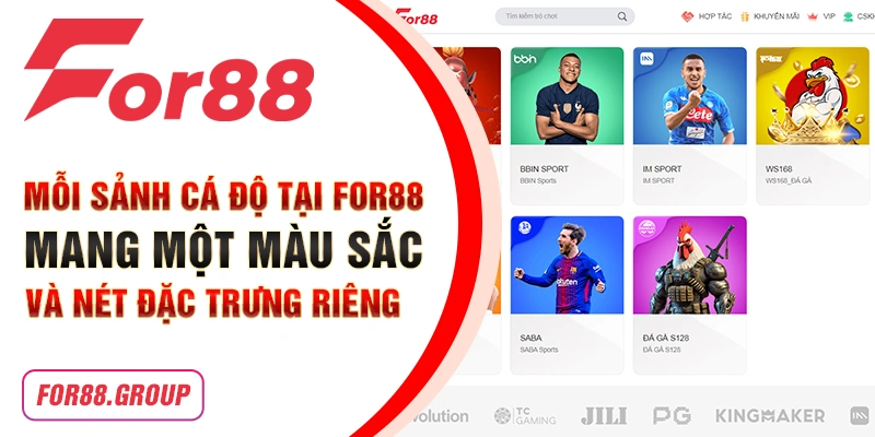 Mỗi sảnh cá độ tại For88 mang một màu sắc và nét đặc trưng riêng